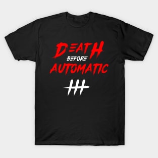 Death Before Automatic Tee Tshirt T-Shirt